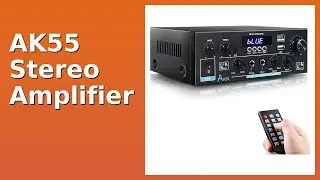 REVIEW (2025): AK55 Stereo Amplifier. Features.