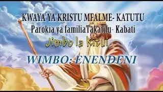 ENENDENI  CHRIST THE KING  CATHOLIC CHURCH KATUTU - KITUI