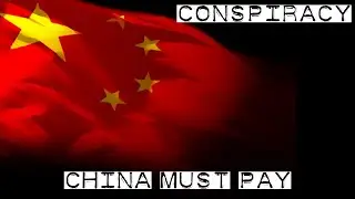 Conspiracy   China Must Pay TJPS EP26