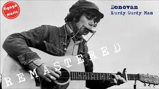 Donovan - Hurdy Gurdy Man (REMASTERED)
