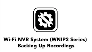 Night Owl Protect Wi-Fi Recorders: Backing Up Recordings