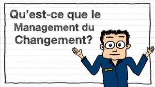 Qu'est-ce que le Management du Changement?
