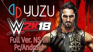 NINTENDO SWITCH EMU. WWE 2K18 FULL VER. PC/ANDROID 
