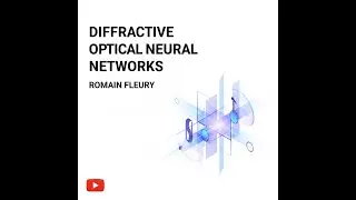 DIFFRACTIVE OPTICAL NEURAL NETWORKS by ROMAIN FLEURY
