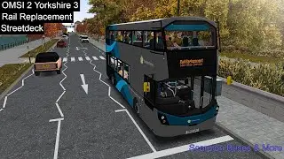 OMSI 2 | Sunday Rail Replacement | Streetdeck | Yorkshire 3