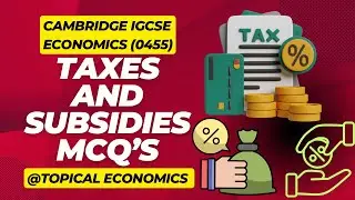 Taxes and Subsidies MCQs | SOLVED PAST PAPER QUESTIONS | IGCSE Economics | #topicaleconomics