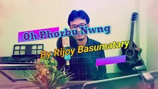 NEW BODO GOSPEL SONG 2019 \\ Official \\  OH Phorbu Nwng  BY RIJOY BASUMATARY