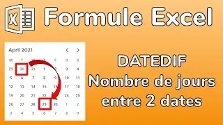 Excel - La formule DATEDIF - Calculer le nombre de jours entre 2 dates en ann&eacute;es, mois, jours