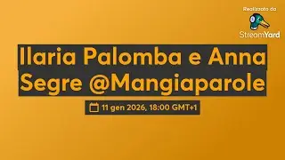 Ilaria Palomba e Anna Segre @Mangiaparole