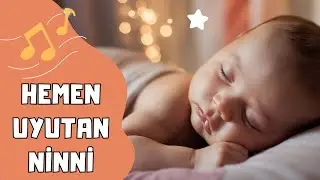😴 Bebeğini Hemen Uyut - Ninni Dinle 🎵