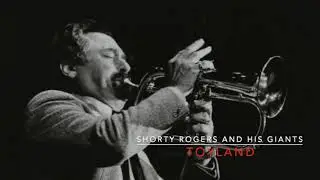 SHORTY ROGERS AND HIS GIANTS - TOYLAND