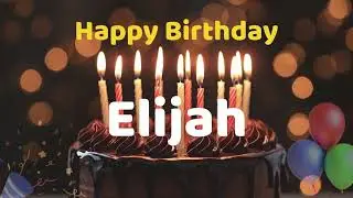 Happy Birthday Elijah 🎂 | Birthday Song With Name