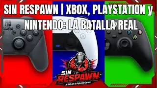 SIN RESPAWN | Xbox vs PlayStation vs Nintendo: &iquest;Qui&eacute;n Va Ganando REALMENTE Esta Generaci&oacute;n?