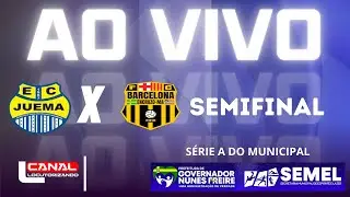 AO VIVO: JUEMA X BARCELONA | CAMPEONATO MUNICIPAL DE GNF 2025 | SEMIFINAL