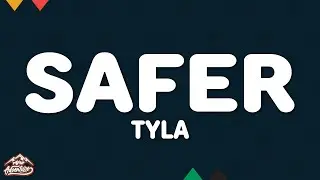 Tyla - Safer (Lyrics)