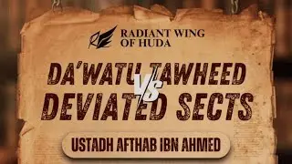 LIVE | SPECIAL SESSION | Da'watu Tawheed vs Deviated Sects | Ustadh Afthab bin Ahmed | RWH