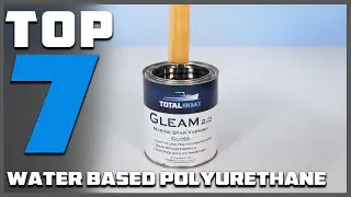 Wood Finishing Secrets: Best 7 Water-Based Polyurethanes for Durability