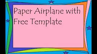 Paper Airplane with Free Template