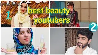 top five best beauty YouTubers in Pakistan| 5 best beauty youtube channels in Pakistan