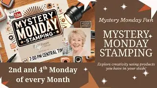 Mystery Monday Stamping | July 28, 2025