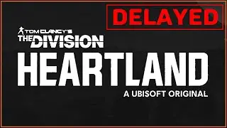 The Division 2 Heartland Delayed! (THANK YOU FOR 100 MEMBERS!)