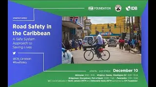 Road Safety in the Caribbean: A Safe System Approach to Saving Lives.