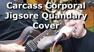 Carcass - Corporal Jigsore Quandary Cover