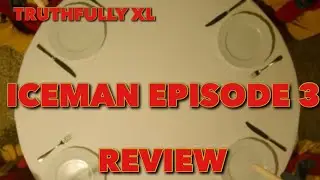 &ldquo;ICEMAN EPISODE 3 REVIEW&rdquo; | TRUTHFULLY XL (We Waited For This Day!!!🧊🤥🧊)