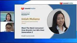 Meet The Next Consumer: How Brands Can Win Over Generation Z - Indah Muliana @Lazada Insider