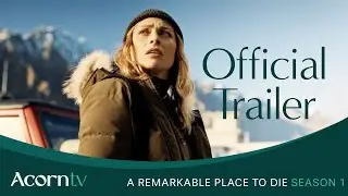 A Remarkable Place To Die Official Trailer | Premieres February 17 | Acorn TV