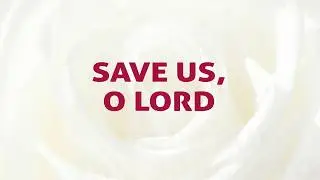 Save Us, O Lord Song Lyrics | E39| With Joyful Lips Hymns | Divine Hymns