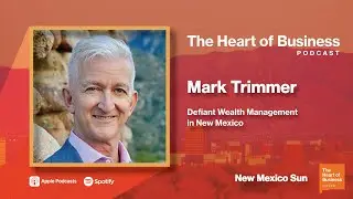 Defiant Wealth Management in New Mexico w/Mark Trimmer