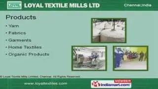 Yarn by Loyal Textile Mills Limited, Chennai, Chennai