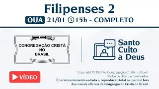 Santo Culto a Deus (Vídeo) – QUA - 21/01/2026 15:00