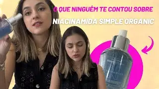 O que ninguém te contou sobre: Niacinamida Simple Organic