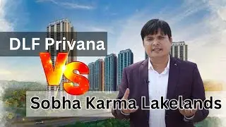 DLF Privana Vs Sobha Karma Lakelands Which Offers Better Living? | Sector 76/77 vs. Sector 80