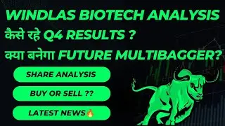 WINDLAS BIOTECH share analysis | WINDLAS BIOTECH share latest news | WINDLAS BIOTECH latest news