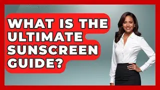 What Is The Ultimate Sunscreen Guide? - Boat Life Masters