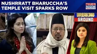 Nushrratt Bharuccha Visits Mahakal Temple, Cleric Goes On Rant; Netizens Slam Strange Diktat | WATCH