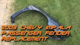 [TUT] 2003 Chevy Impala Fender Replacement - Passenger Left
