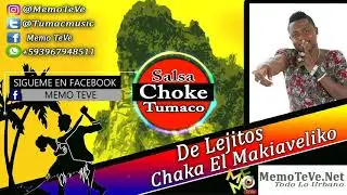 De Lejitos - Salsa Choke 2018 - Chaka El Makiavelico [Memo-Dj El Promotor]