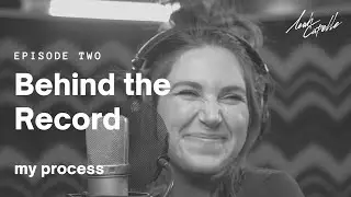 Leah Capelle - my process (behind the record)