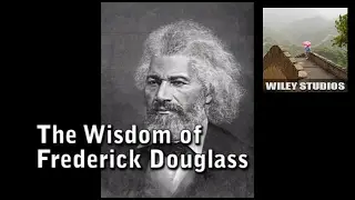The Wisdom of Frederick Douglass - Famous Quotes