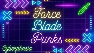 Force Blade Punks - Cyberphasia