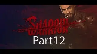 Shadow Warrior - Chapter 12 - Walkthrough
