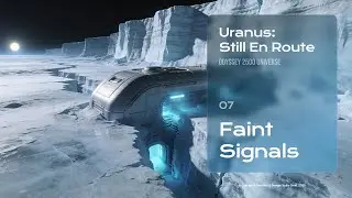 EP07 Faint Signals 🔵 | Uranus: Still En Route | Odyssey 2500