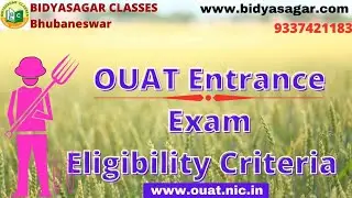 OUAT Entrance Exam 2021 Eligibility Criteria by Bidyasagar Classes