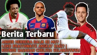 Ander Herrera Balik ke MU? |Barca Terancam Ditinggalkan Lord BraithWaite!