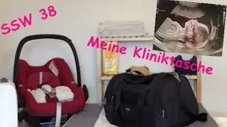 Meine Kliniktasche/SSW 38/kleines Update