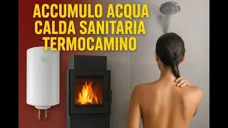 Accumulo acqua calda sanitaria termocamino 1